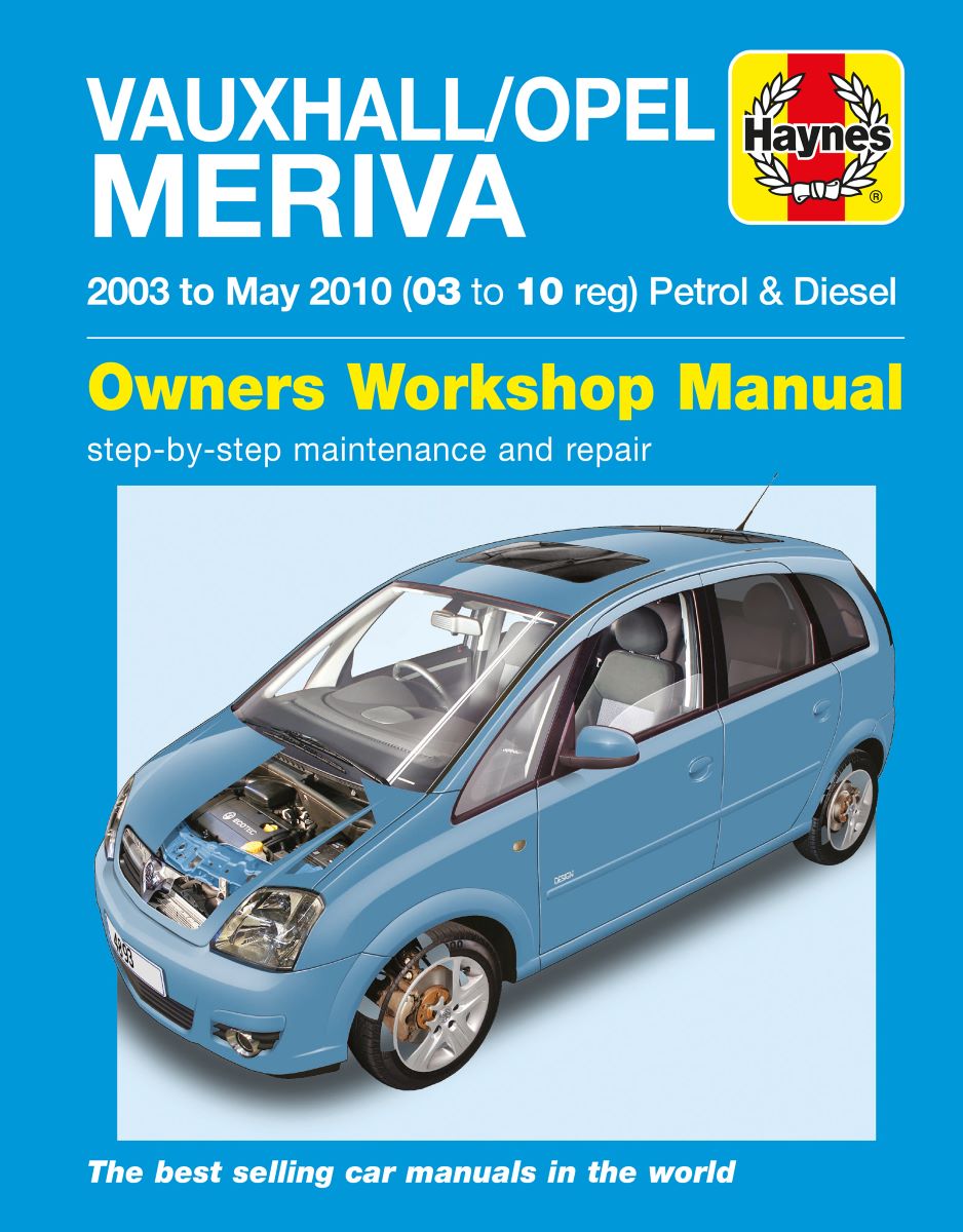 Vauxhall/Opel Meriva Petrol & Diesel (03 - May 10) - Haynes Repair Manual