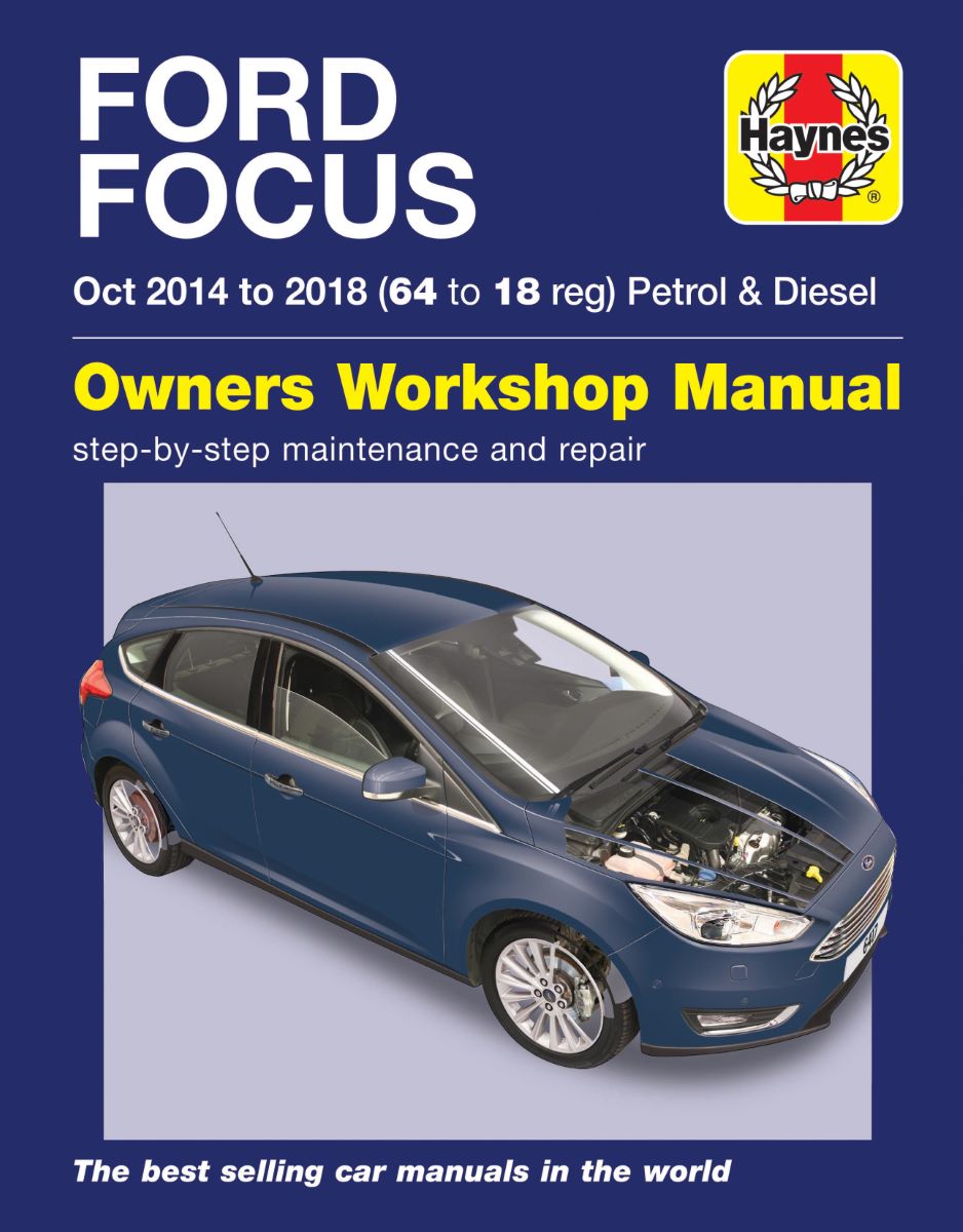 Ford Focus Petrol & Diesel 64 to 18 (Oct 14 - 18) - Haynes Repair Manual
