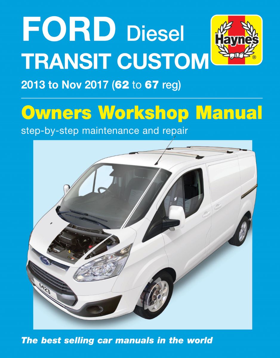 Ford Transit Custom Diesel (13 - Nov 17) 62 to 67 - Haynes Repair Manual