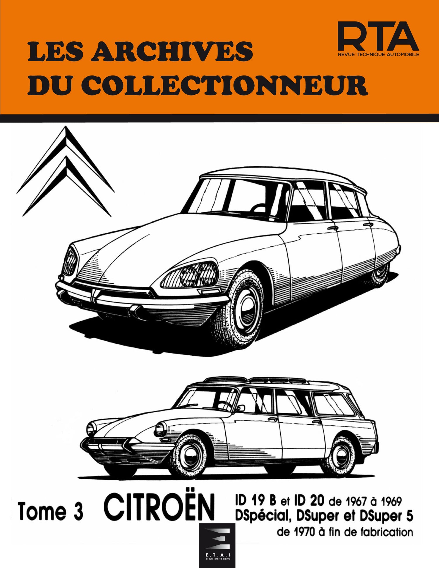 Citroën ID 19 B, ID 20 (1967 à 1969) et Dspécial, DSuper, DSuper 5 (1970 à 1975) - Tome 3 - Revue Technique