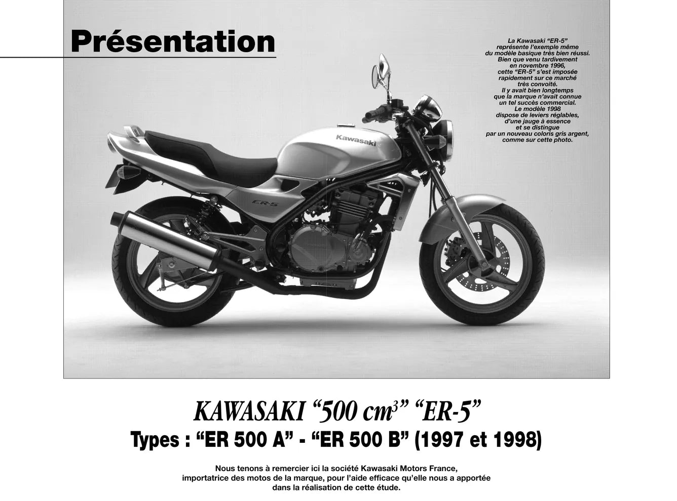 Kawasaki ER-5 (1996 - 2002) - Suzuki DR 650 SE (1996 - 2002) - Suzuki XF 650 Freewind (1997 - 2002) - Revue Technique