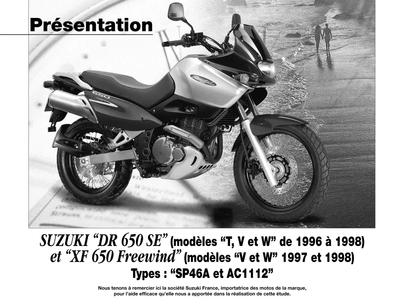 Kawasaki ER-5 (1996 - 2002) - Suzuki DR 650 SE (1996 - 2002) - Suzuki XF 650 Freewind (1997 - 2002) - Revue Technique