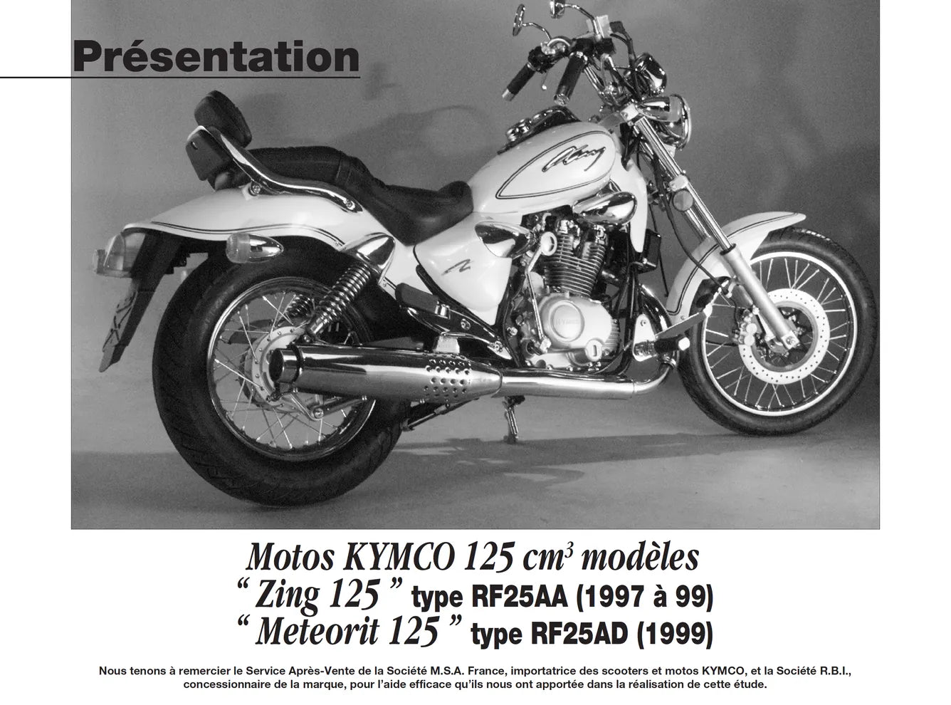 Kymco Zing et Meteorit 125 (1997 - 1999) - Yamaha YZF-R1 (1998 - 2001) - Revue Technique