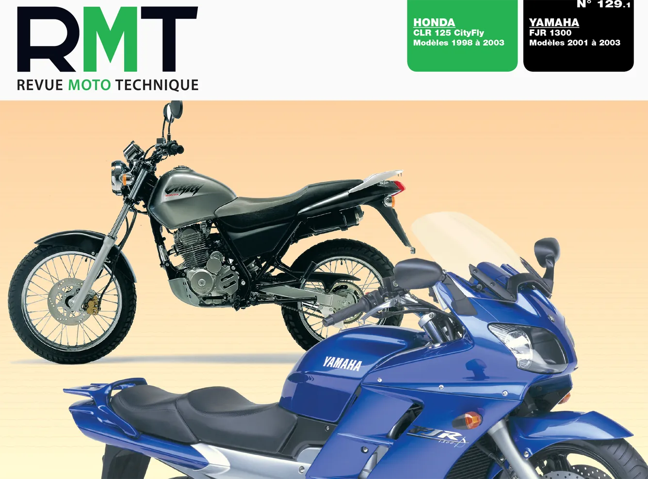 Honda CLR 125 CityFly (1998 - 2003) - Yamaha FJR 1300 N et A (2001 - 2003) - Revue Technique