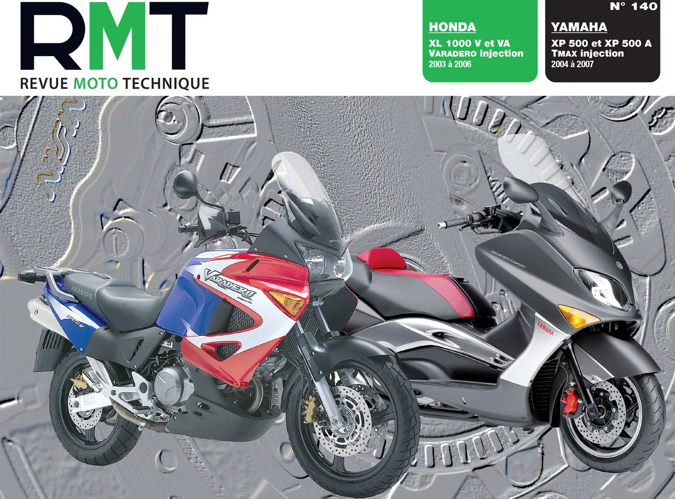 Honda XL 1000 V Varadero (2003 - 2006) - Yamaha XP 500 T-Max (2004 - 2007) - Revue Technique