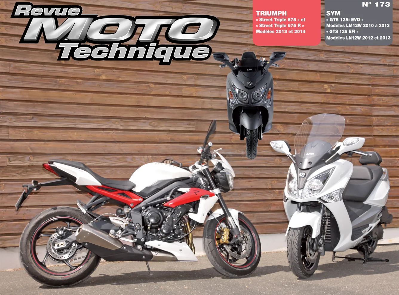 Triumph Street Triple 675 (2013 - 2014) - SYM GTS 125i (2010 - 2013) - Revue Technique